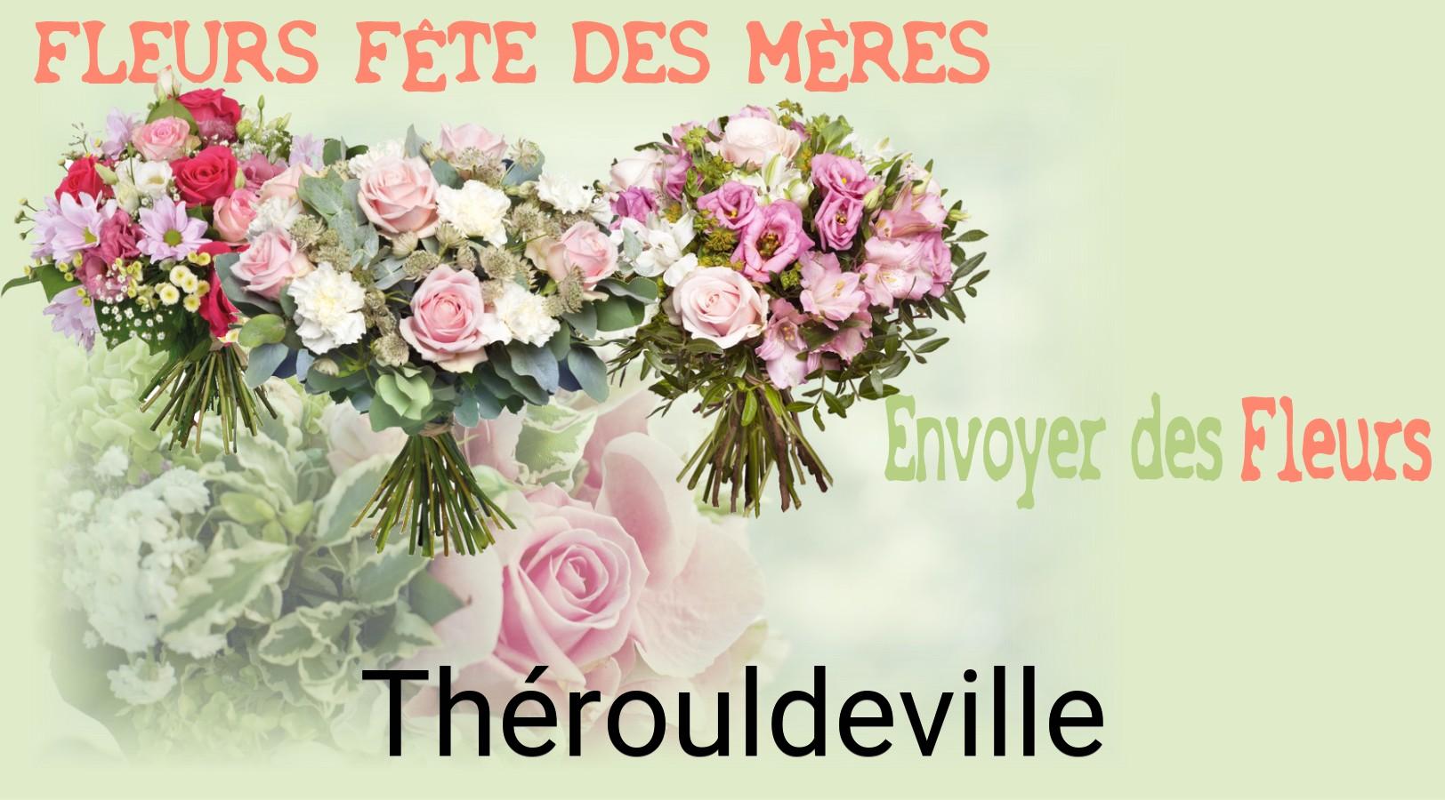Bouquet de Fête des Mères livré à Thérouldeville